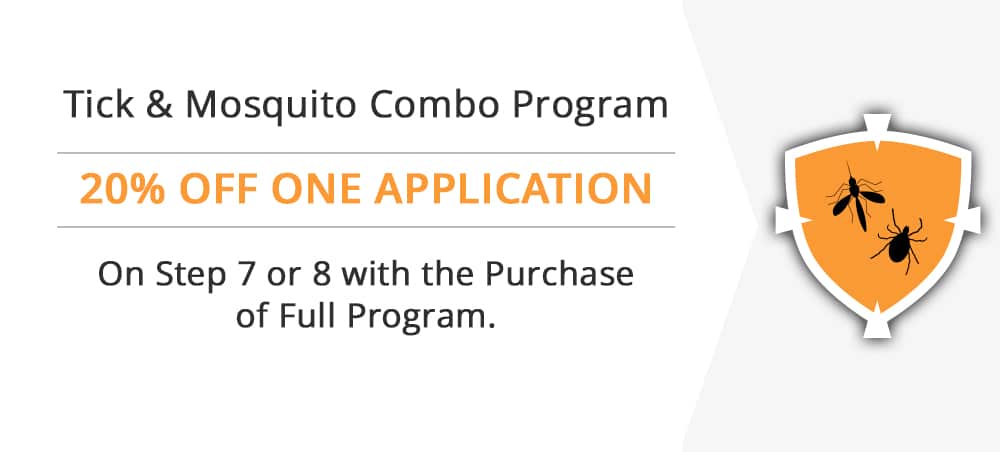 4-Step Tick Control Program 50% OFF 1ST APPLICATION with the purchase of a full 4-visit "Tick Control" program.